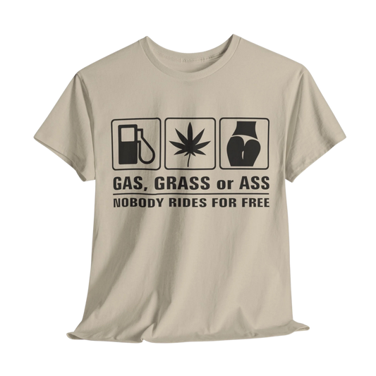 Gas Grass Or Ass Tee